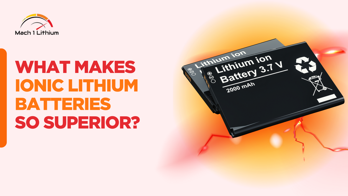 Why Ionic Lithium Batteries Outperform Old Tech